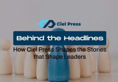 Behind the Headlines: How Ciel Press Shapes the Stories that Shape Leaders Behind the Headlines: How Ciel Press Shapes the Stories that Shape Leaders